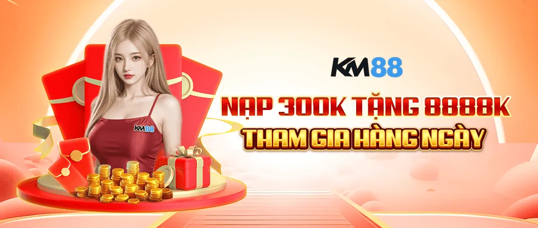 KM88 nạp 300k tặng ngay 8888k